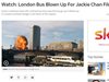 Червен двуетажен автобус беше взривен в центъра на Лондон, показва SkyNews. Обезпокоени от случилото се, много жители на британската столица споделиха в социалните мрежи снимки и видео, показващи експлозията и последствията от нея.
Оказа се обаче, че става дума за сцена от филм с Джеки Чан и Пиърс Броснан.