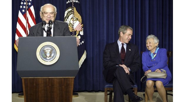 След Рейгън всички президенти, дори Буш внимателно слушат какво казва носителя на Нобелова награда Милтън Фридман.