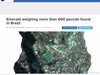 Миньори откриха огромен 272-килограмов изумруд
