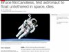 Почина легендарният астронавт Брус Маккендлес